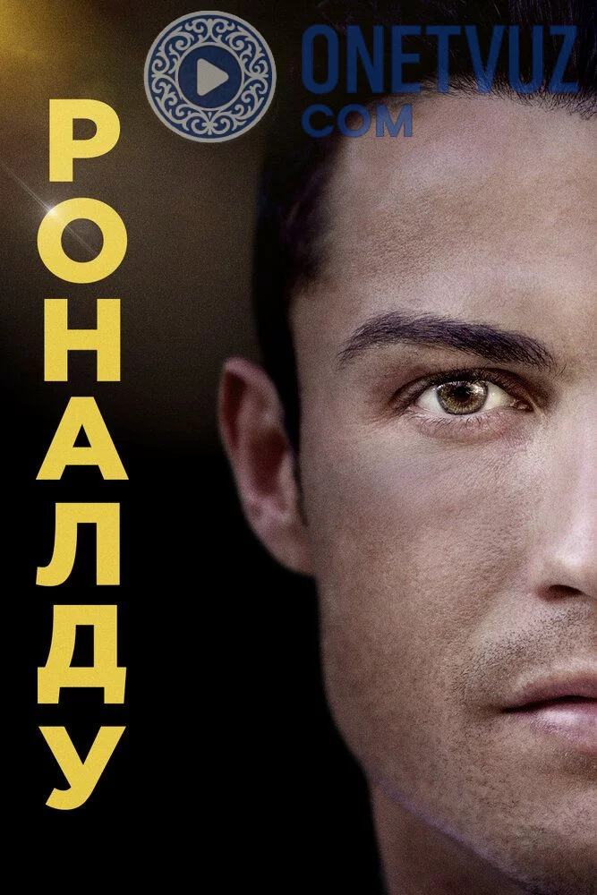 Ronaldo haqida hujjatli fim Uzbek tilida (2015) Premyera Tarjima kino FHD sifatda yuklab olish kochirish