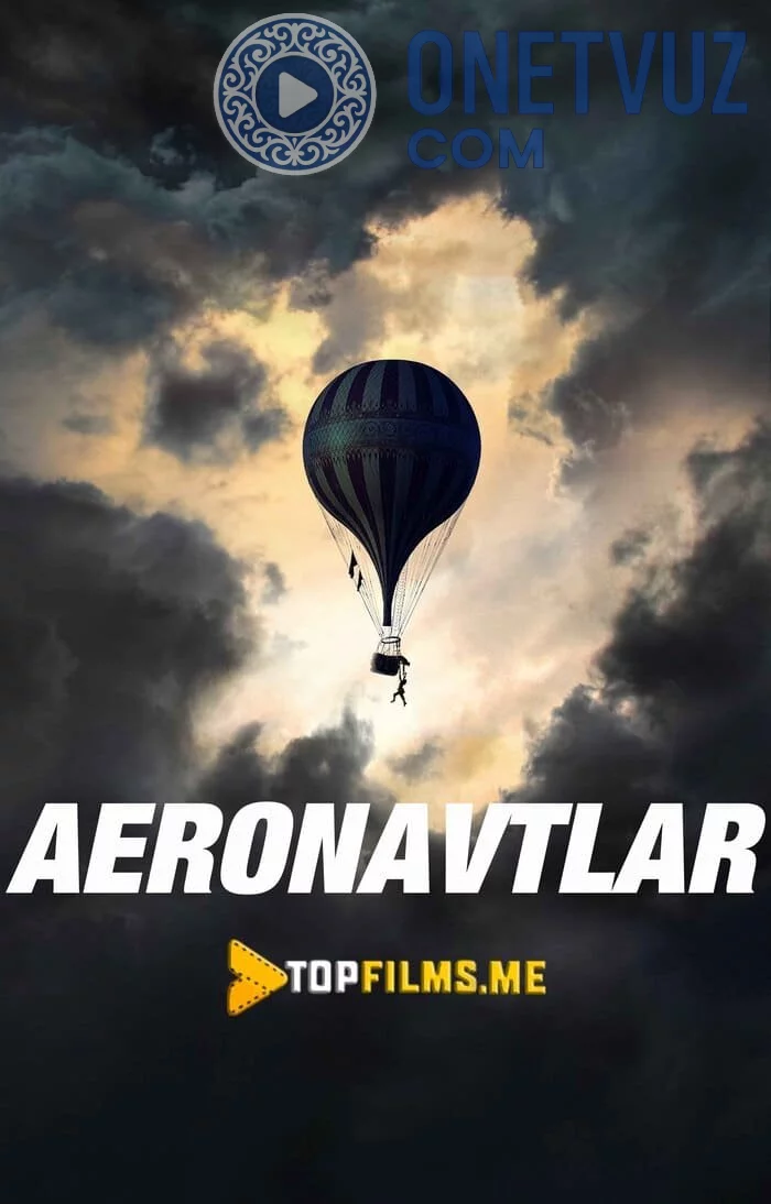 Aeronavtlar Uzbek tilida (2019) Premyera Tarjima kino HD sifatda yuklab olish Skachat