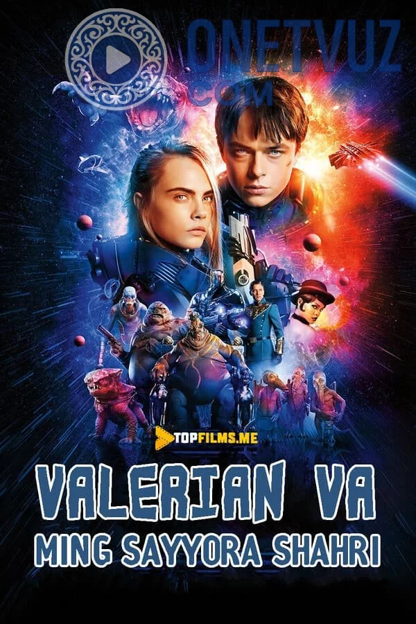 Valerian va Minglab Sayyoralar Shahri Uzbek Tilida (2017) Premyera Tarjima kino FHD sifatda yuklab olish Skachat