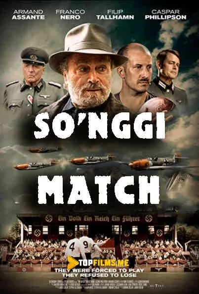 So'ngi Match Uzbek tilida (2020) Premyera Tarjima kino HD sifatda yuklab olish kochirish