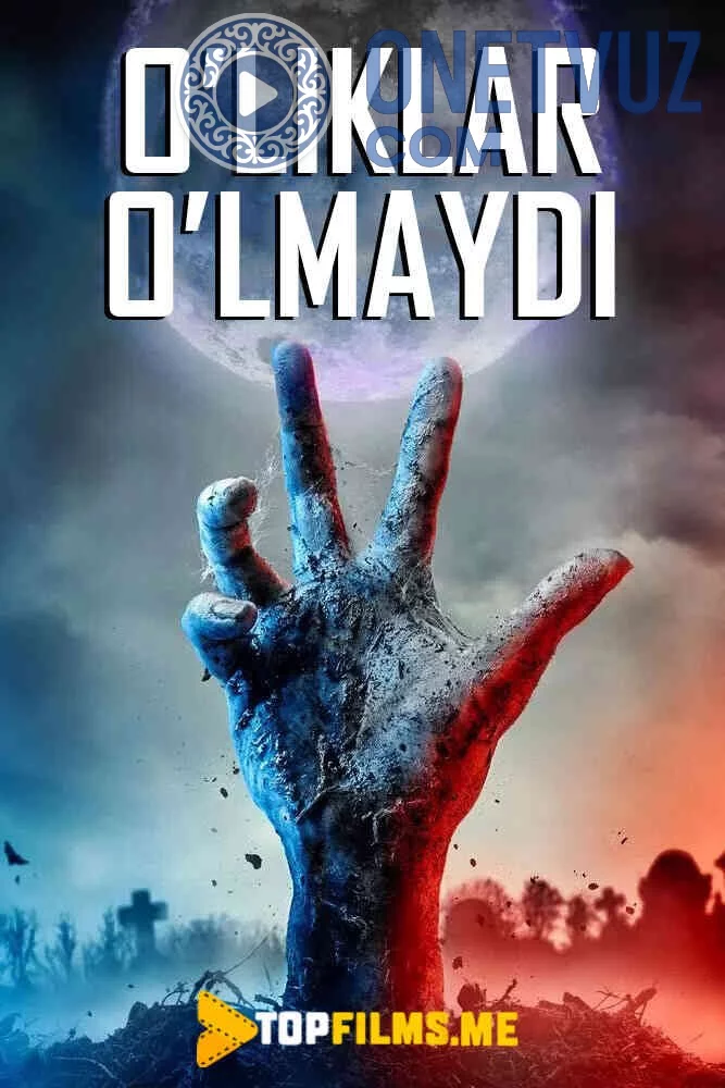O'liklar o'lmaydi Uzbek Tilida (2019) Premyera Tarjima kino FHD sifatda yuklab olish kochirish