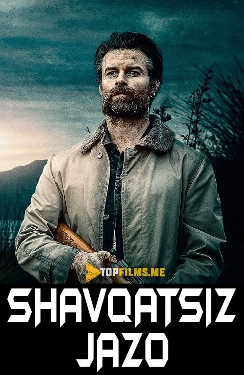 Shavqatsiz jazo badal Uzbek tilida (2021) Premyera Tarjima kino FHD sifatda yuklab olish kochirish